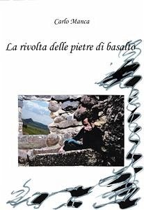 la rivolta delle pietre di basalto (eBook, ePUB) - Manca, Carlo