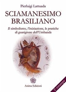 Sciamanesimo brasiliano (eBook, ePUB) - Lattuada, Pierluigi