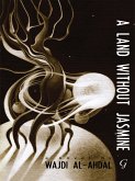 A Land Without Jasmine (eBook, ePUB)
