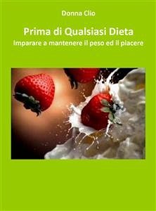 Prima di Qualsiasi Dieta (eBook, ePUB) - Clio, Donna