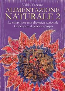 Alimentazione Naturale 2 (eBook, ePUB) - Valdo, Vaccaro