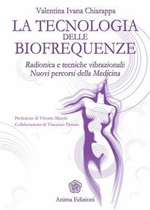 Tecnologia delle biofrequenze (La) (eBook, ePUB) - Ivana Chiarappa, Valentina