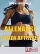 Allenarsi senza Attrezzi (eBook, ePUB) - Bild 1