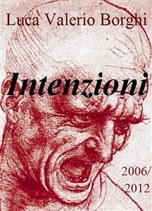 Intenzioni (2006-2012) (eBook, ePUB) - Valerio Borghi, Luca