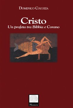 Cristo. Un profeta tra Bibbia e Corano (eBook, ePUB) - Cocozza, Domenico