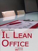 Il Lean Office. Il Modello della Produzione Snella per Ottimizzare i Processi di Gestione dell'Ufficio. (Ebook Italiano - Anteprima Gratis) (eBook, ePUB)