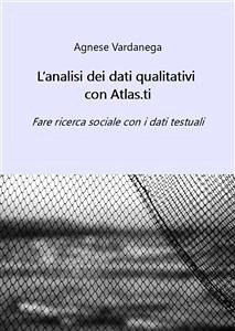 Cover L'analisi dei dati qualitativi con Atlas.ti (eBook, PDF)