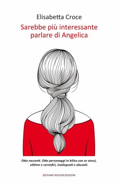 Sarebbe più interessante parlare di Angelica (eBook, ePUB) - Croce, Elisabetta