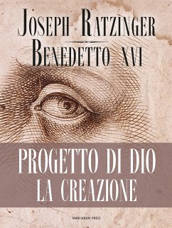 Progetto di Dio. La creazione (eBook, ePUB) - Ratzinger, Joseph; XVI, Benedetto