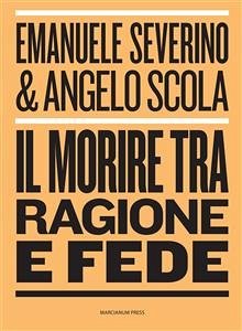 Il morire tra ragione e fede (eBook, ePUB) - Scola, Angelo; Severino, Emanuele