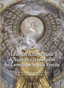 La chiesa di Santa Maria di Nazareth e la spiritualità dei Carmelitani Scalzi a Venezia (eBook, ePUB) - Bettini e M. Frank (a cura di), G.