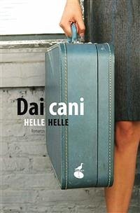 Dai Cani (eBook, ePUB) - Helle, Helle