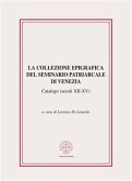 La collezione epigrafica del Seminario Patriarcale di Venezia (secoli XII-XV) (eBook, ePUB)