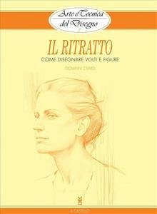 Arte e Tecnica del Disegno - 3 - Il ritratto (eBook, ePUB) - Civardi, Giovanni