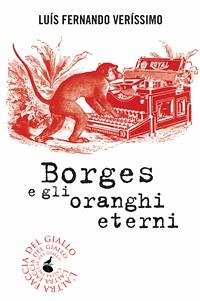 Borges e gli oranghi eterni (eBook, ePUB) - Fernando Verissimo, Luis