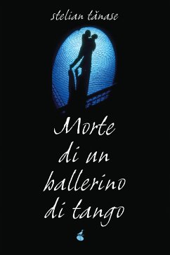 Morte di un ballerino di tango (eBook, ePUB) - Tănase, Stelian