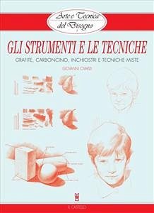 Arte e Tecnica del Disegno - 1 - Gli strumenti e le tecniche (eBook, ePUB) - Civardi, Giovanni