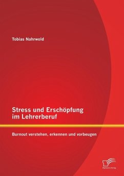 Stress und Erschöpfung im Lehrerberuf: Burnout verstehen, erkennen und vorbeugen - Nahrwold, Tobias