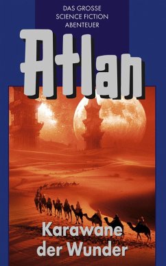 Karawane der Wunder / Perry Rhodan - Atlan Blauband Bd.3 (eBook, ePUB) - Kneifel, Hans