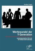 Wertewandel der Y-Generation: Konsequenzen für die Mitarbeiterführung