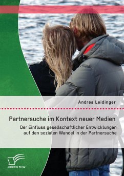 Cover Partnersuche im Kontext neuer Medien: Der Einfluss gesellschaftlicher Entwicklungen auf den sozialen Wandel in der Partnersuche