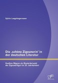 Die ¿schöne Zigeunerin¿ in der deutschen Literatur: Goethes Mignon als Musterbeispiel der Zigeunerfigur im 19. Jahrhundert