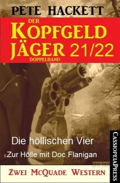 Die höllischen Vier & Zur Hölle mit Doc Flanigan / Der Kopfgeldjäger Bd.21+22 (eBook, ePUB) - Hackett, Pete