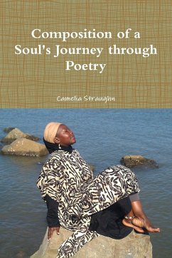 Composition of a Soul's Journey through Poetry - Straughn, Camelia