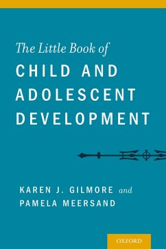 The Little Book of Child and Adolescent Development (eBook, PDF) - Gilmore, Karen; Meersand, Pamela