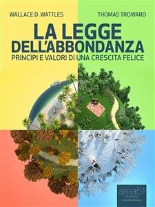 Usa la tua mente per cambiare la tua vita (eBook, ePUB) - D. Wattles, Wallace