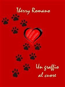 Un graffio al cuore (eBook, ePUB) - Romano, Therry