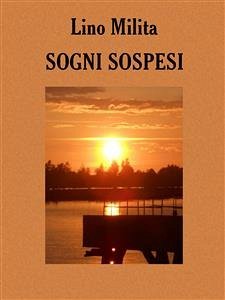 Sogni Sospesi (eBook, ePUB) - Milita, Lino