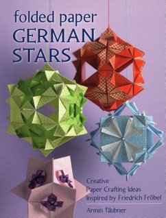 Folded Paper German Stars: Creative Paper Crafting Ideas Inspired by Friedrich Fribel - Taubner, Armin