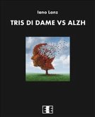 Tris di dame vs Alzh (eBook, ePUB)