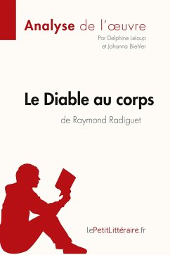 Le Diable au corps de Raymond Radiguet (Analyse de l'oeuvre) - Lepetitlitteraire; Delphine Leloup; Johanna Biehler
