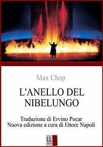 Max Chop - L'ANELLO DEL NIBELUNGO di RICHARD WAGNER (eBook, ePUB) - Napoli, Ettore; Napoli, Ettore; Napoli, Ettore