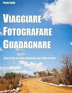 Viaggiare, fotografare, guadagnare (eBook, ePUB) - GALLO, PAOLO