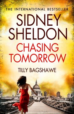 Sidney Sheldon's Chasing Tomorrow (eBook, ePUB) - Sheldon, Sidney; Bagshawe