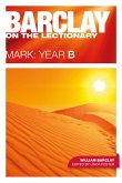 Barclay on the Lectionary: Mark, Year B (eBook, ePUB)