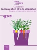 Guida pratica all&quote;orto domestico vol.1 (eBook, ePUB)