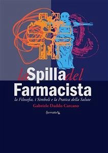 La Spilla del Farmacista (eBook, ePUB) - Daddo Carcano Farmalibri, Gabriele