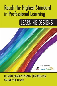 Reach the Highest Standard in Professional Learning - Drago-Severson, Eleanor; Roy, Patricia; Frank, Valerie von