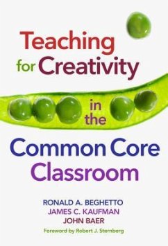 Teaching for Creativity in the Common Core Classroom - Beghetto, Ronald A.; Kaufman, James C.; Baer, John
