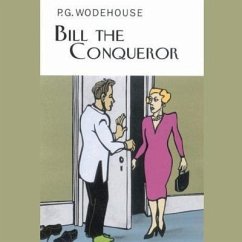 Bill the Conqueror - Wodehouse, P. G.