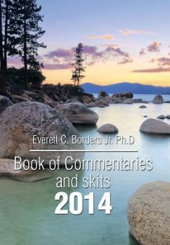 Book of Commentaries and Skits 2014 - Borders Jr. Ph. D., Everett C.