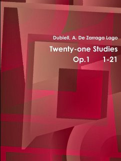 Twentyone Studies Op.1 1-21 - de Zarraga Lago Dubiell a; de Zarraga Lago, Dubiell A.; de Zarraga Lago Dubiell a.