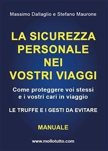 La sicurezza personale nei vostri viaggi (eBook, ePUB) - Dallaglio & Stefano Maurone, Massimo