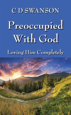 Preoccupied with God - Swanson, C. D.