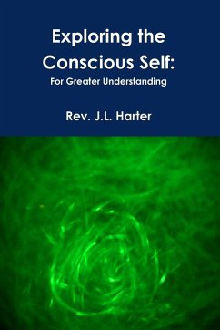 Exploring the Conscious Self - Harter, J. L.