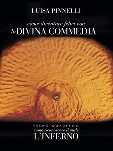 Come diventare felici con la divina commedia - inferno (eBook, ePUB) - Pinnelli, Luisa